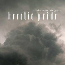 The Mountain Goats : Heretic Pride